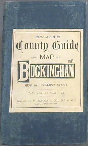 Bacon's County Guide and Map of Buckingham - from the ordnance survey