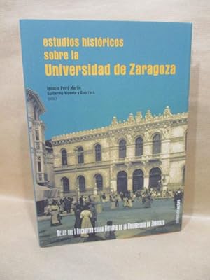 Imagen del vendedor de ESTUDIOS HISTRICOS SOBRE LA UNIVERSIDAD DE ZARAGOZA. a la venta por LIBRERIA ANTICUARIA LUCES DE BOHEMIA