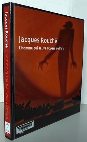 Bild des Verkufers fr Jacques Rouch : L'homme qui sauva l'Opra de Paris zum Verkauf von Librairie Thot