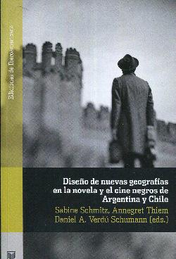 Seller image for Diseo de nuevas geografas en la novela y el cine negros de Argentina y Chile for sale by Rincn de Lectura