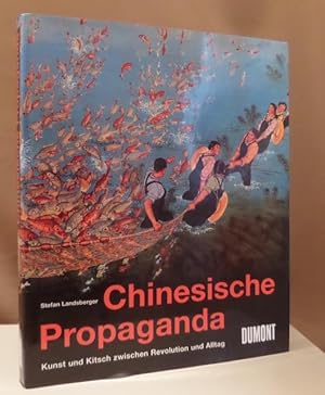 Imagen del vendedor de Chinesische Propaganda. Kunst und Kitsch zwischen Revolution und Alltag. a la venta por Dieter Eckert