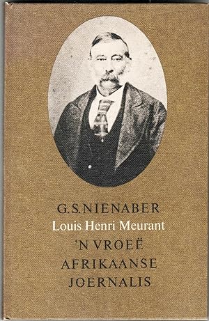 Image du vendeur pour Louis Henri Meurant. 'n Vroe Afrikaanse Joernalis mis en vente par Christison Rare Books, IOBA SABDA