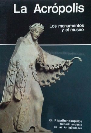 LA ACRÓPOLIS - LOS MONUMENTOS Y EL MUSEO