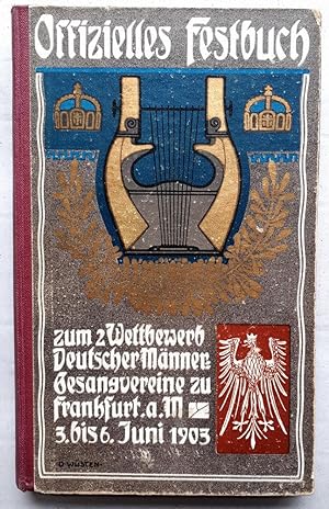 Offizielles Festbuch zum 2. Gesang-Wettstreit deutscher Männergesangvereine um den von seiner Maj...