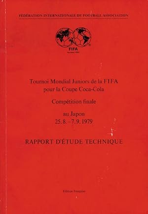 Rapport Technique: Tournoi Mondial Juniors de la FIFA pour la Coupe Coca-Cola. Competition finale...