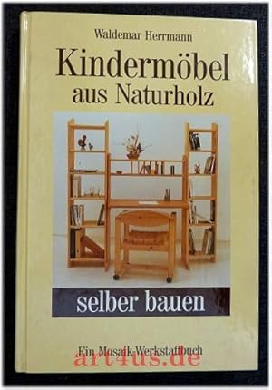 Seller image for Kindermbel aus Naturholz selber bauen. Mit Zeichn. von Astrid Clasen / Ein Mosaik-Werkstattbuch for sale by art4us - Antiquariat