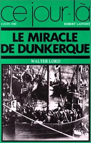 Le miracle de Dunkerque 4 juin 1940