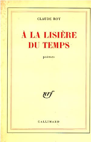 À la lisière du temps : Poèmes