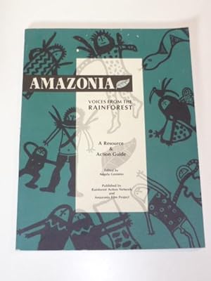 Amazonia: Voices from the Rainforest. A Resource & Action Guide.