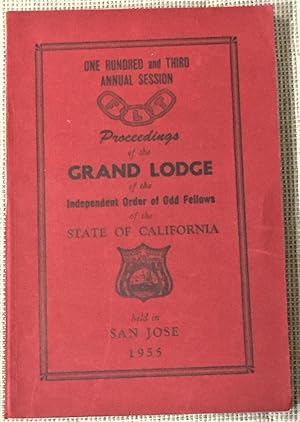 Imagen del vendedor de 103rd Annual Session, Proceedings of the Grand Lodge of the Independent Order of Odd Fellows of the State of California a la venta por My Book Heaven