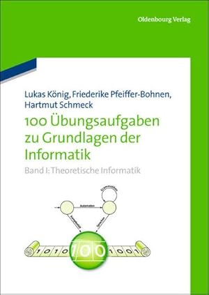 Bild des Verkufers fr 100 bungsaufgaben zu Grundlagen der Informatik : Band I: Theoretische Informatik zum Verkauf von AHA-BUCH GmbH