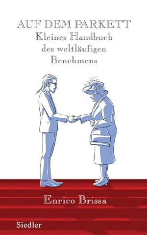 Bild des Verkufers fr Auf dem Parkett : Kleines Handbuch des weltlufigen Benehmens zum Verkauf von AHA-BUCH GmbH