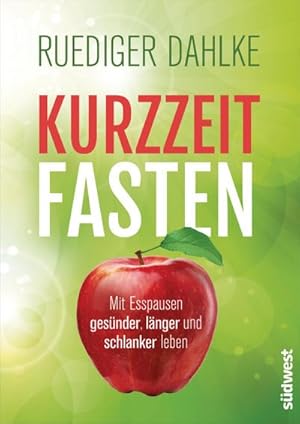 Kurzzeitfasten : Mit Esspausen gesünder, länger und schlanker leben