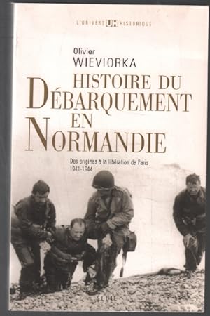 Histoire du débarquement en Normandie : Des origines à la libération de Paris 1941-1944
