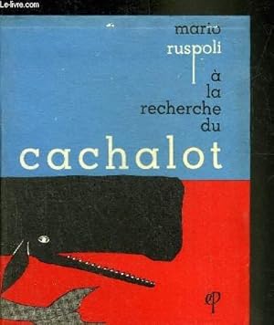 Imagen del vendedor de A LA RECHERCHE DU CACHALOT - COLLECTION CONQUETES. a la venta por Le-Livre