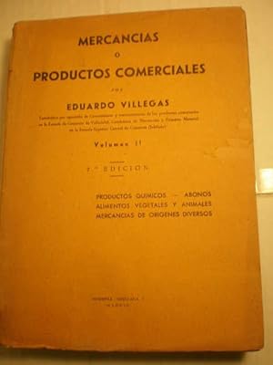 Imagen del vendedor de Mercancas o productos comerciales. Tomo II. Productos qumicos - Abonos - Alimentos vegetales y animales - mercancas de orgenes diversos a la venta por Librera Antonio Azorn