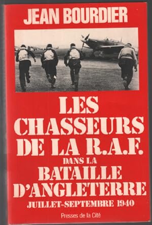 Les chasseurs de la R.A.F. dans la bataille d'Angleterre 1940