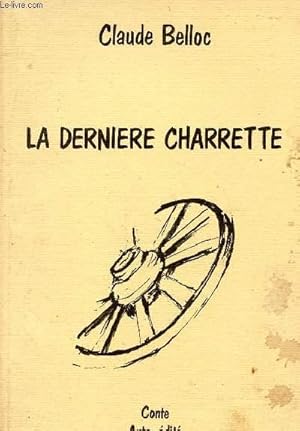 Seller image for LA DERNIERE CHARRETTE for sale by Le-Livre