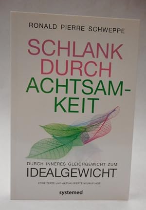Seller image for Schlank durch Achtsamkeit. Durch inneres Gleichgewicht zum Idealgewicht for sale by Der Buchfreund