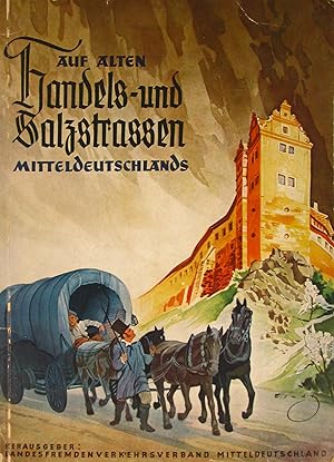 Auf alten Handels- und Salzstrassen Mitteldeutschlands,