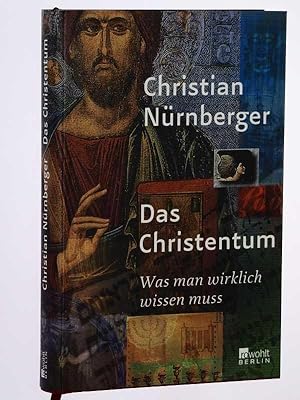 Bild des Verkufers fr Das Christentum. Was man wirklich wissen muss. zum Verkauf von Antiquariat Lehmann-Dronke