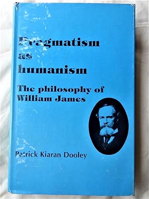 Seller image for PRAGMATISM AS HUMANISM The Philosophy of William James for sale by Douglas Books
