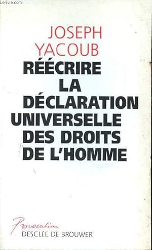 Image du vendeur pour REECRIRE LA DECLARATION UNIVERSELLE DES DROITS DE L'HOMME mis en vente par Le-Livre