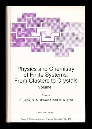 Seller image for Physics and Chemistry of Finite Systems: From Clusters to Crystals, Vol.1 (NATO ASI Series C: Mathematical and Physical Sciences) for sale by killarneybooks