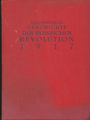 Illustrierte Geschichte der russischen Revolution. 225 Illustrationen.
