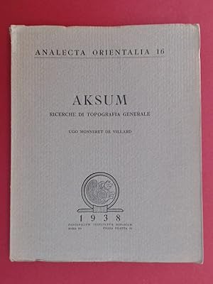 Aksum. Ricerche di topografia generale. Band 16 aus der Reihe "Analecta Orientalia. Commentatione...