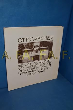 Seller image for Otto Wagner. 40 Photographien von Walter Zednicek. Mit e. Essay von Harald Sterk for sale by Antiquarische Fundgrube e.U.