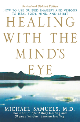 Immagine del venditore per Healing with the Mind's Eye: How to Use Guided Imagery and Visions to Heal Body, Mind, and Spirit (Paperback or Softback) venduto da BargainBookStores