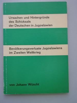 Ursachen Hintergründe des Schicksals Deutschen in Jugoslawien Zweiter Weltkrieg