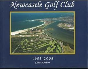 Newcastle Golf Club 1905 - 2005