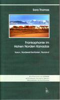 Seller image for Frankophonie im Hohen Norden Kanadas - Yukon, Nordwest-Territorien, Nunavut for sale by Der Ziegelbrenner - Medienversand