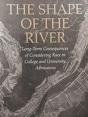 Imagen del vendedor de The Shape of the River: Long-Term Consequences of Considering Race in College and University Admissions a la venta por The Book House, Inc.  - St. Louis