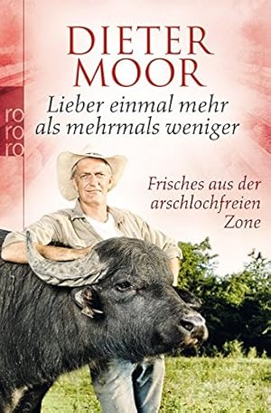 Seller image for Lieber einmal mehr als mehrmals weniger: Frisches aus der arschlochfreien Zone for sale by Eichhorn GmbH