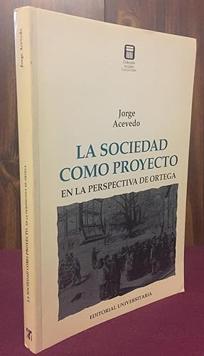 Seller image for La sociedad como proyecto en la perspectiva de Ortega (Coleccio?n El saber y la cultura) (Spanish Edition) for sale by Palimpsest Scholarly Books & Services