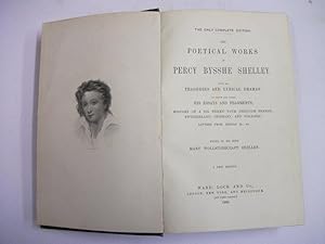 The Poetical Works of Percy Bysshe Shelley - Edited by Mary Wolstoncraft Shelley