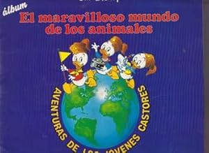 EL MARAVILLOSO MUNDO DE LOS ANIMALES - AVENTURAS DE LOS JOVENES CASTORES - Album Editorial Mondib...