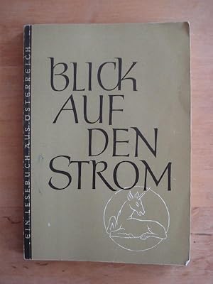 Bild des Verkufers fr Blick auf den Strom - Ein Lesebuch fr sterreich mit 24 Bildtafeln zum Verkauf von Antiquariat Birgit Gerl