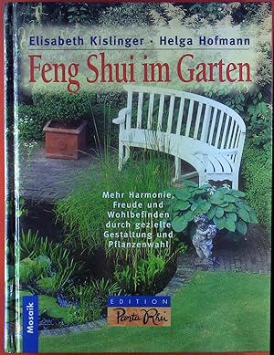 Seller image for Feng Shui im Garten. Mehr Harmonie, Freude und Wohlbefinden durch gezielte Gestaltung und Pflanzenwahl. for sale by biblion2