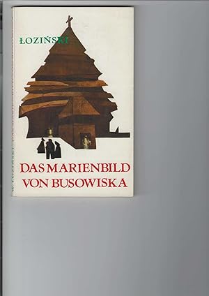 Imagen del vendedor de Das Marienbild von Busowiska. Novelle. [Aus dem Polnischen bersetzt von Helena Majdanska]. Illustrationen von Ilse Raddatz-Unterstein. a la venta por Antiquariat Frank Dahms