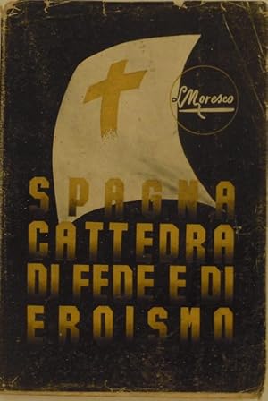 Seller image for SPAGNA CATTEDRA DI FEDE E DI EROISMO. for sale by LIBRERIA ANTIQUARIA SACCHI SAS