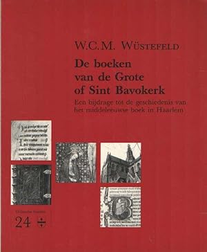 De boeken van de Grote of Sint Bavokerk. Een bijdrage tot de geschiedenis van het middeleeuwse bo...