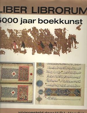 Immagine del venditore per Liber librorum. 5000 jaar boekkunst venduto da Bij tij en ontij ...
