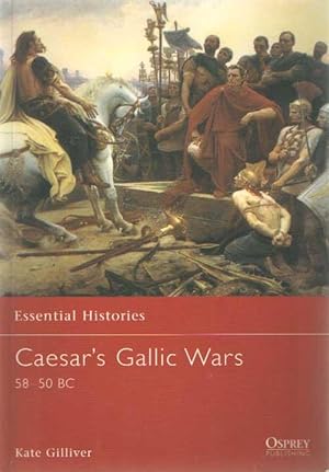 Bild des Verkufers fr Caesar's Gallic Wars: 58-50 BC (Essential Histories) zum Verkauf von Bij tij en ontij ...