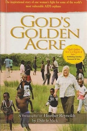 Seller image for God's Golden Acre : The inspirational story of one woman's fight for some of the world's most vulnerable AIDS orphans for sale by Leura Books