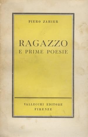 Ragazzo e prime poesie. Nuova edizione.