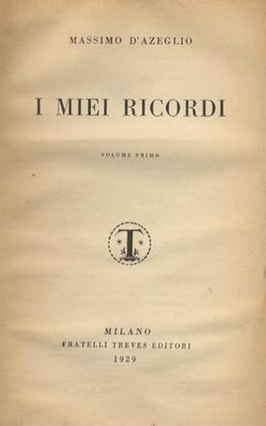 I miei ricordi. Volume primo [- volume secondo].